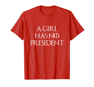 Funny shirts V-neck Tank top Hoodie sweatshirt usa uk au ca gifts for A Girl Has No President Shirt 2338005