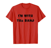 Load image into Gallery viewer, Funny shirts V-neck Tank top Hoodie sweatshirt usa uk au ca gifts for I&#39;m With the Band Rock N Roll T Shirt 1806970
