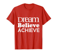 Load image into Gallery viewer, Funny shirts V-neck Tank top Hoodie sweatshirt usa uk au ca gifts for Dream Believe Achieve T-Shirt Cool Positive Quote Gift Tee 2312735
