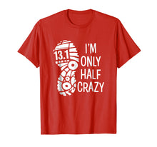Load image into Gallery viewer, Funny shirts V-neck Tank top Hoodie sweatshirt usa uk au ca gifts for I&#39;m only half crazy funny 13.1 marathon t-shirt gift runner 461518
