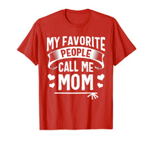 Load image into Gallery viewer, Funny shirts V-neck Tank top Hoodie sweatshirt usa uk au ca gifts for My Favorite People Call Me Mom Shirt Cute Mothers Day Gifts 1481575
