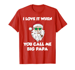 Funny shirts V-neck Tank top Hoodie sweatshirt usa uk au ca gifts for I Love it When You Call Me Big Papa Ugly Christmas Shirt 1534953