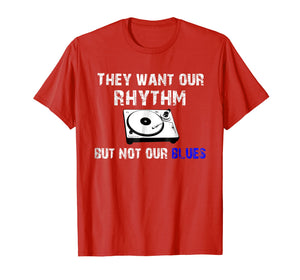 Funny shirts V-neck Tank top Hoodie sweatshirt usa uk au ca gifts for They Want Our Rhythm But Not Our Blues - Black Pride Shirt 2063810