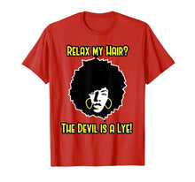 Load image into Gallery viewer, Funny shirts V-neck Tank top Hoodie sweatshirt usa uk au ca gifts for Relax My Hair Shirt - The Devil is a Lye - Afro Hair Shirt 2537011
