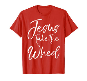 Funny shirts V-neck Tank top Hoodie sweatshirt usa uk au ca gifts for Jesus Take the Wheel Shirt Cute Christian Faith in Christ 1436837