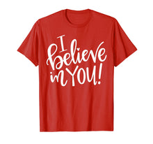 Load image into Gallery viewer, Teacher Testing Day Shirt - I Believe In You - Teacher Gift
