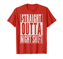Load image into Gallery viewer, Straight Outta Night Shift Shirt Funny Nurse Rn T Shirt Gift

