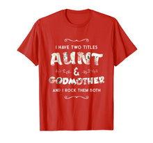 Load image into Gallery viewer, Funny shirts V-neck Tank top Hoodie sweatshirt usa uk au ca gifts for I Have Two Titles Aunt And GodMother Gift Shirt For Women 399717
