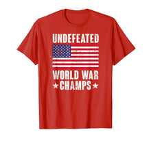 Load image into Gallery viewer, Funny shirts V-neck Tank top Hoodie sweatshirt usa uk au ca gifts for Undefeated World War Champs Shirt - American Flag Merica Tee 1091425
