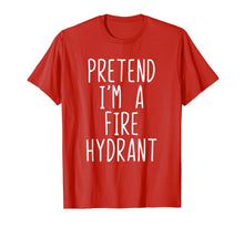 Load image into Gallery viewer, Pretend I&#39;m A Fire Hydrant Costume Halloween Firefighter T-Shirt
