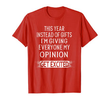 Load image into Gallery viewer, Funny shirts V-neck Tank top Hoodie sweatshirt usa uk au ca gifts for This Year Instead Of Gifts I&#39;m Giving Everyone My Opinion T-Shirt 1191795
