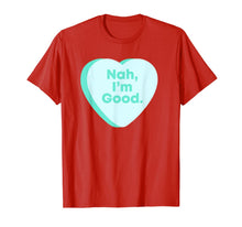 Load image into Gallery viewer, Funny Womens Anti Valentines Day Candy Heart - Nah I'm Good T-Shirt-2078592
