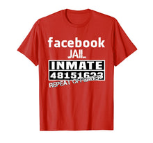 Load image into Gallery viewer, Facebook-Jail-Inmate-Repeat T-Shirt-749007
