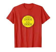 Load image into Gallery viewer, You Are My SUNSHINE My Only SUNSHINE - T-Shirt-5885341

