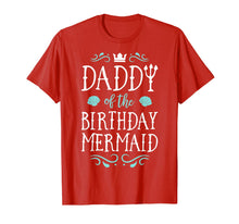 Load image into Gallery viewer, Daddy Of The Birthday Mermaid Gifts Merman Family Matching T-Shirt-649261
