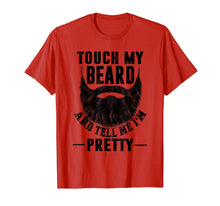 Load image into Gallery viewer, Funny shirts V-neck Tank top Hoodie sweatshirt usa uk au ca gifts for Touch My Beard And Tell Me I&#39;m Pretty Funny Shirt Be the fir 121976
