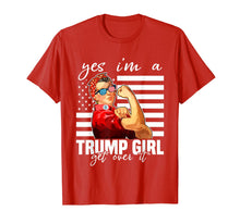 Load image into Gallery viewer, Yes I&#39;m A Trump Girl Get Over It Shirt Trump 2020 T-Shirt
