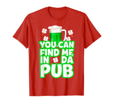 Load image into Gallery viewer, Mens You can find me in da pub Funny St Patricks Day T-Shirt-1356335
