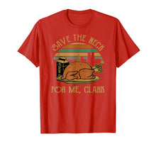Load image into Gallery viewer, Thanksgiving Save The Neck For Me, Clark Turkey Meat Lovers T-Shirt

