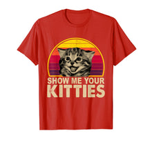 Load image into Gallery viewer, Show Me Your Kitties Funny Cat Gifts for Cat Kitten Lovers T-Shirt-67516
