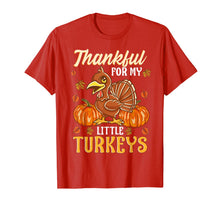 Load image into Gallery viewer, Teacher Thanksgiving Thankful for My Little Turkeys Pre K T-Shirt

