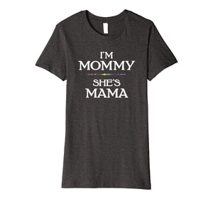 Funny shirts V-neck Tank top Hoodie sweatshirt usa uk au ca gifts for I'm Mommy - She's Mama LGBT Lesbian Mothers T-Shirt 860204