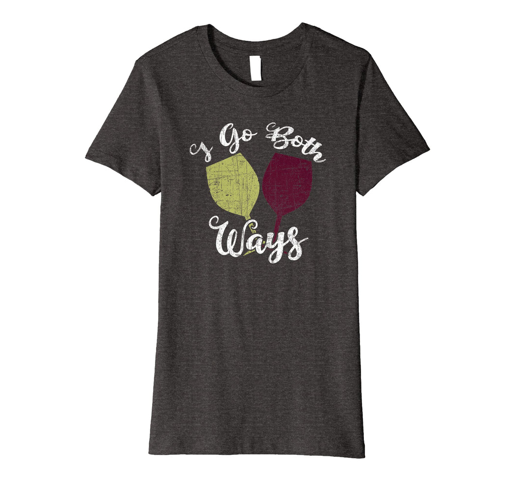 Funny shirts V-neck Tank top Hoodie sweatshirt usa uk au ca gifts for I Go Both Ways Red and White Wine Lover Funny Wino Premium T-Shirt 1659491