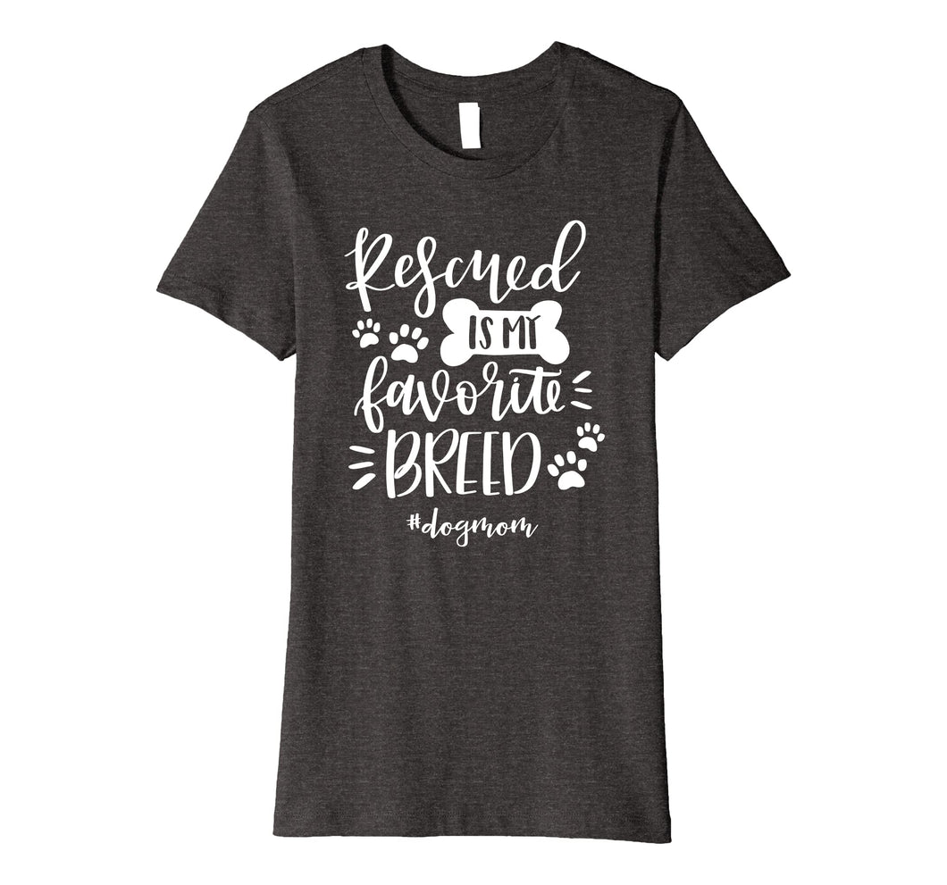 Funny shirts V-neck Tank top Hoodie sweatshirt usa uk au ca gifts for Rescued Is My Favorite Breed #Dogmom Shirt Shelter Pets 1612524