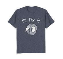 Load image into Gallery viewer, Funny shirts V-neck Tank top Hoodie sweatshirt usa uk au ca gifts for I'll fix it - funny duct tape DIY Dad Handyman T-Shirt gift 1625791
