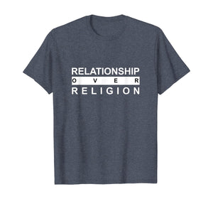 Relationship Over Religion T-Shirt