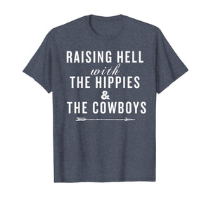 Raising Hell With The Hippies & The Cowboys T-Shirt