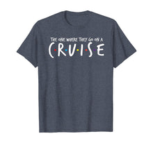 Load image into Gallery viewer, The One Where They Go On A Cruise-Family Cruise Vacation T-Shirt-584023
