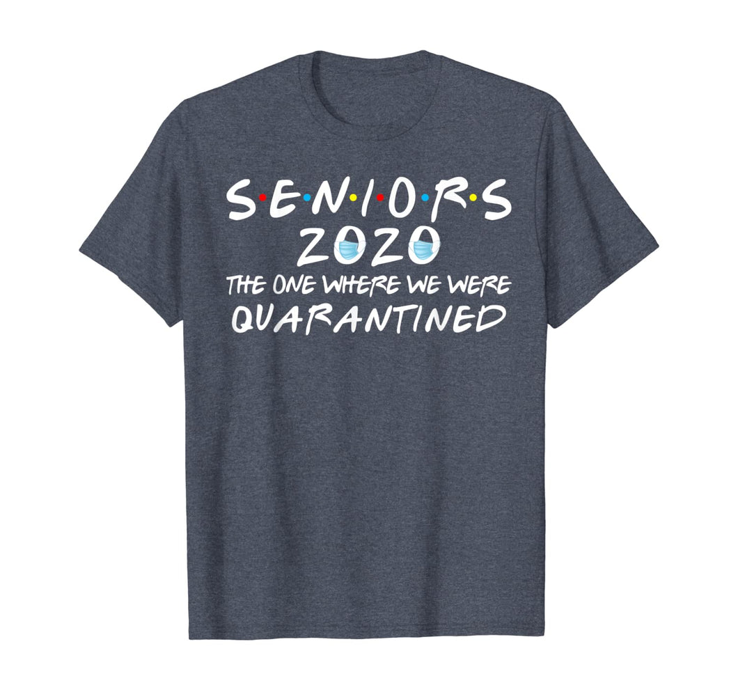Seniors 2020 The One Where We Were Quarantined Funny TShirt54937