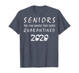 Seniors The One Where They Were Quarantined 2020 Quarantine TShirt56093