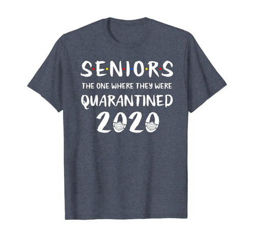 Seniors The One Where They Were Quarantined 2020 Quarantine TShirt95991