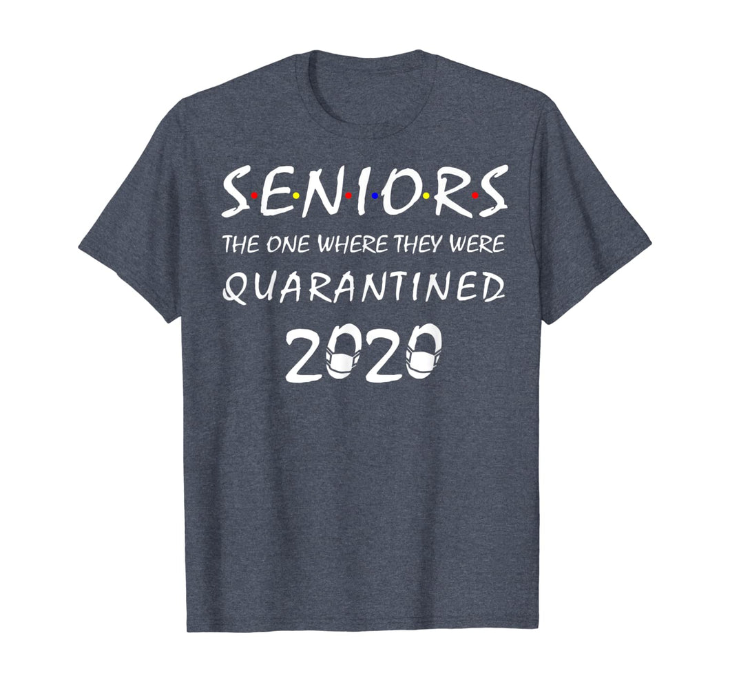 Seniors The One Where They Were Quarantined 2020 Gift TShirt255346
