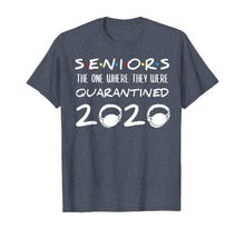 Load image into Gallery viewer, Seniors The One Where They Were Quarantined 2020 Funny TShirt22967
