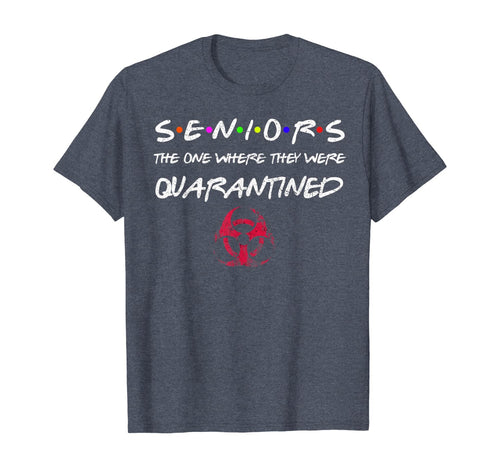 Seniors The One Where They Were Quarantined 2020 Friend Gift TShirt93655