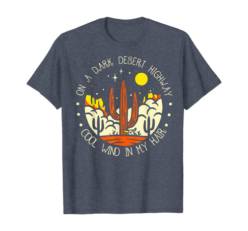 On A Dark Desert Highway Cool Wind In My Hair retro Vintage TShirt102775