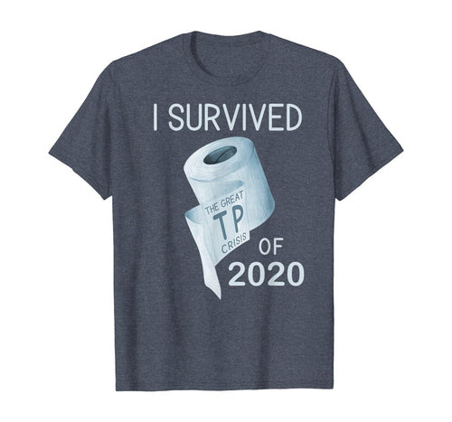 Toilet Paper Joke  I Survived the TP Crisis of 2020 T-Shirt89182