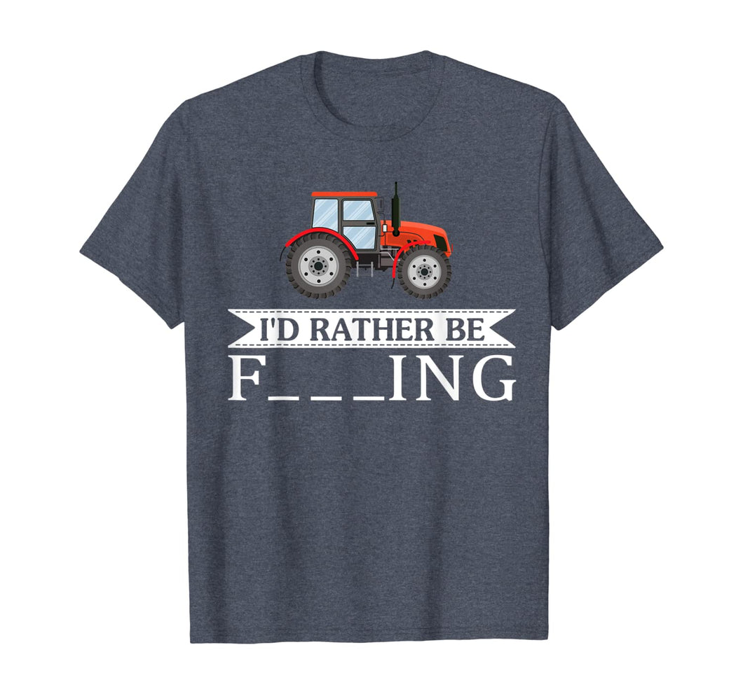 Funny shirts V-neck Tank top Hoodie sweatshirt usa uk au ca gifts for I'd Rather Be Farming Tractor Cool Farmers Farm Worker Gift T-Shirt 1361273