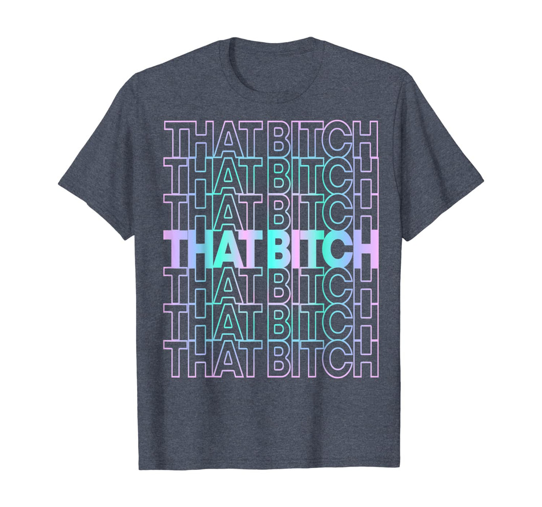 That Bitch Retro T-Shirt