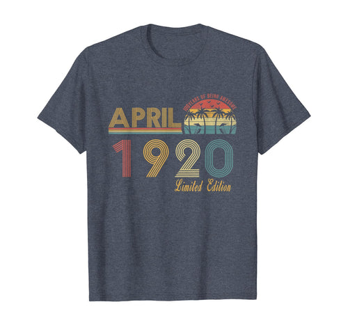 Vintage April 1920 100 Year Old Bday Gifts 100th Birthday TShirt366420
