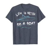 Load image into Gallery viewer, Funny shirts V-neck Tank top Hoodie sweatshirt usa uk au ca gifts for Life is Better on a Boat Captain Boater Boating Pontoon Tee T-Shirt 129225
