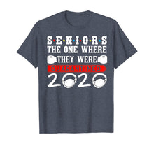Load image into Gallery viewer, Seniors The One Where They Were Quarantined 2020 Funny TShirt219059
