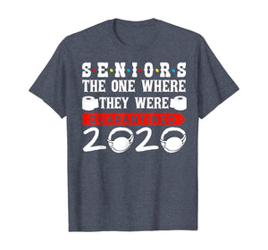 Seniors The One Where They Were Quarantined 2020 Funny TShirt219059