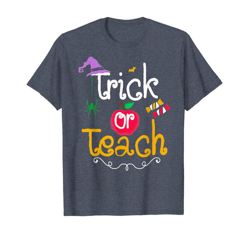 Trick or Teach Funny Halloween Gifts for Teachers T-Shirt 109325