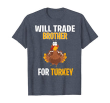 Load image into Gallery viewer, Funny shirts V-neck Tank top Hoodie sweatshirt usa uk au ca gifts for Will Trade Brother For Turkey Funny Thanksgiving Gift Kids T-Shirt 1376643
