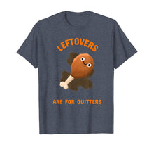 Load image into Gallery viewer, Thanksgiving Leftovers Are For Quitters Tee Men Women Kids T-Shirt
