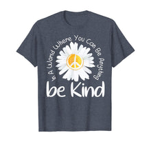 Load image into Gallery viewer, In A World Where You Can Be Anything Be Kind Peace Sign TShirt304088
